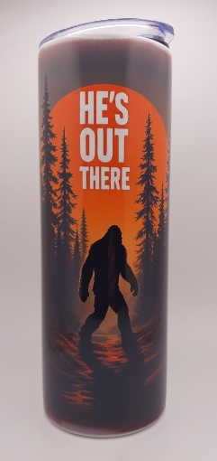 Picture of He's Out There -Bigfoot Tumbler